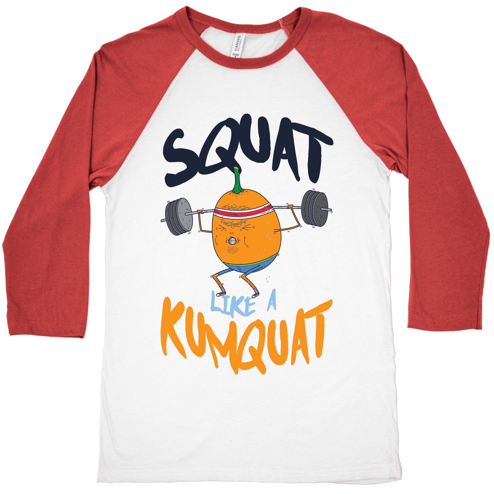 Squat Like A Kumquat Baseball Tee